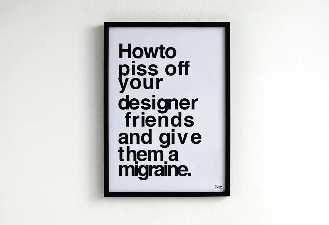 Diseño How to piss off your designer friends.
